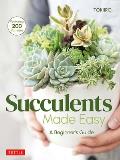 Succulents Made Easy A Beginners Guide Featuring 200 Varieties