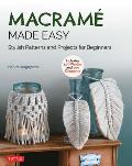 Macrame Made Easy Stylish Patterns & Projects for Beginners over 550 photos & 200 diagrams
