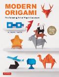 Modern Origami The Amazing Art of Paper Sculpture 34 Original Projects