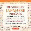 Beginning Japanese Phrases Writing Practice Pad Learn Japanese in Just Minutes a Day