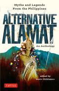 Alternative Alamat An Anthology Myths & Legends from the Philippines