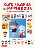 Cute Plushie and Mochi Dolls: Sweet Manga-Style Kawaii Characters to Sew