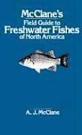 McClanes Field Guide to Freshwater Fishes of North America