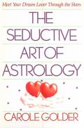 Seductive Art of Astrology Meet Your Dream Lover Through the Stars