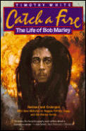 Catch A Fire The Life Of Bob Marley