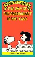 Way Of The Fussbudget Is Not Easy Peanu