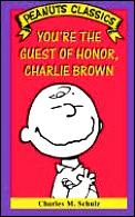 Youre The Guest Of Honor Charlie Brown