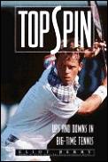 Top Spin Ups & Downs In Big Time Tennis