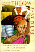 Cow of No Color Riddle Stories & Justice Tales from Around the World