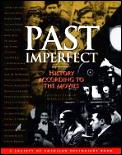 Past Imperfect History According To The Movies