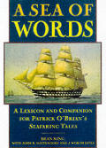 Sea of Words A Lexicon & Companion for Patrick OBrians Seafaring Tales 1st Edition