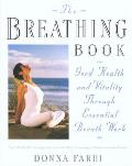 Breathing Book Vitality & Good Health Through Essential Breath Work