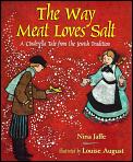 Way Meat Loves Salt A Cinderella Tale from the Jewish Tradition