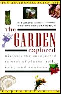 Garden Explored Accidental Scientist