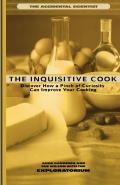 The Inquisitive Cook: Discover the Unexpected Science of the Kitchen
