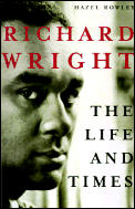 Richard Wright The Life & Times