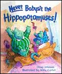 Never Babysit The Hippopotamuses