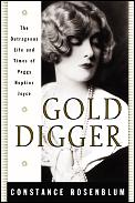 Gold Digger the OutrageousLife & Times of Peggy Hopkins Joyce