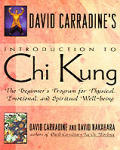David Carradines Introduction To Chi Kung The Beginners Program for Physical Emotional & Spiritual Wellbeing