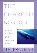 Charged Border Where Whales & Humans Mee