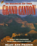 In Search of the Grand Canyon Down the Colorado with John Wesley Powell