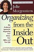 Organizing From The Inside Out The Foolproof System for Organizing Your Home Your Office & Your Life