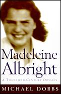 Madeleine Albright A Twentieth Century O