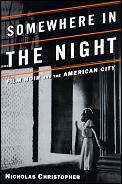 Somewhere In The Night Film Noir & The American City