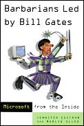 Barbarians Led By Bill Gates How The W