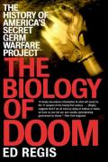 Biology of Doom The History of Americas Secret Germ Warfare Project