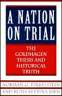 Nation On Trial The Goldhagen Thesis &