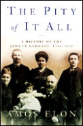 Pity Of It All A History Of The Jews In