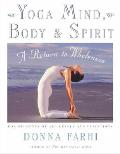 Yoga Mind Body & Spirit A Return to Wholeness