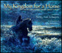 My Kingdom For A Horse An Anthology Of