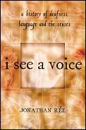 I See A Voice Deafness Language & The