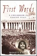 First Words A Childhood In Fascist Italy