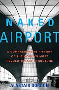 Naked Airport A Comprehensive History