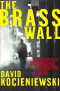 Brass Wall The Betrayal Of Undercover Detective #4126
