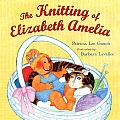 Knitting Of Elizabeth Amelia