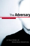 Adversary A True Story Of Monstrous Deception