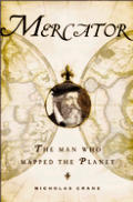 Mercator The Man Who Mapped The Planet