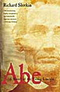 Abe A Novel Of The Young Lincoln