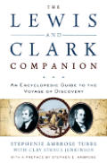 Lewis & Clark Companion An Encyclopedic Guide to the Voyage of Discovery