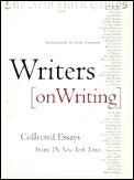 Writers On Writing Collected Essays From The New York Times