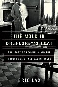 Mold In Dr Floreys Coat Story Of Penicil