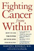 Fighting Cancer from Within How to Use the Power of Your Mind for Healing