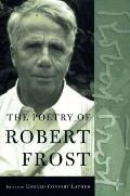 Poetry of Robert Frost The Collected Poems Complete & Unabridged
