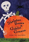 Skeleton Bones & Goblin Groans Poems Fo