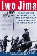 Iwo Jima: The Dramatic Account of the Epic Battle That Turned the Tide of World War II