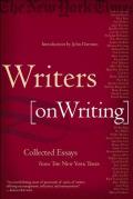 Writers on Writing Collected Essays from the New York Times